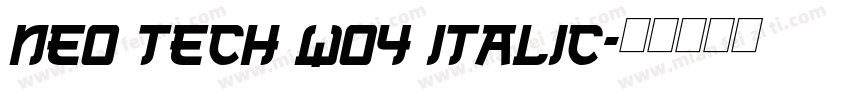 Neo Tech W04 Italic字体转换